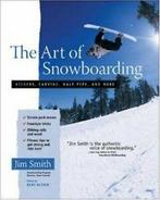 The Art of Snowboarding: Kickers, Carving, Half-pipe, and, Jim Smith, Zo goed als nieuw, Verzenden