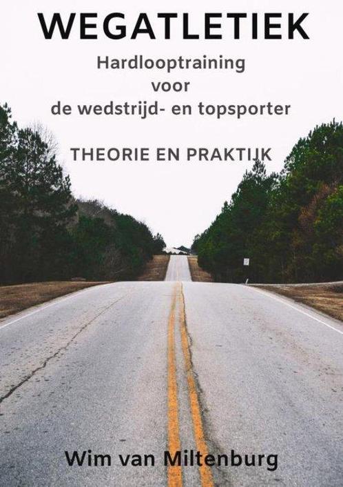 9789463986694 Wegatletiek Wim van Miltenburg, Boeken, Studieboeken en Cursussen, Nieuw, Verzenden