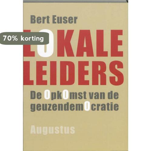 Lokale Leiders 9789045702766 Bert Euser, Boeken, Politiek en Maatschappij, Zo goed als nieuw, Verzenden