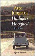 Hudigers Hooglied 9789021469010 Atte Jongstra, Atte Jongstra, Gelezen, Verzenden