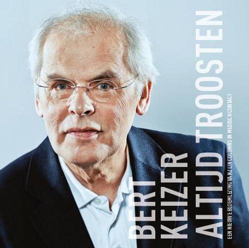 Altijd troosten - Bert Keizer 9789082315516 Bert Keizer, Boeken, Wetenschap, Zo goed als nieuw, Verzenden