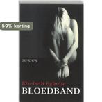 Bloedband 9789044612127 E. Egholm, Verzenden, Gelezen, E. Egholm