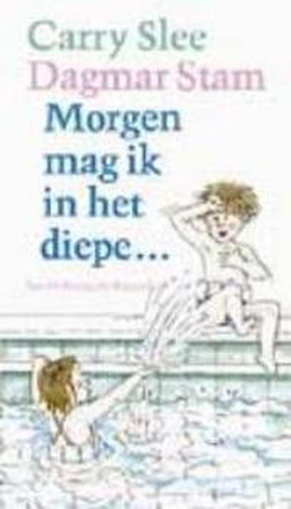 Morgen mag ik in het diepe ... 9789026992155 Carry Slee, Boeken, Kinderboeken | Jeugd | 13 jaar en ouder, Gelezen, Verzenden