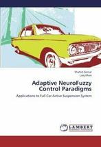 Adaptive Neurofuzzy Control Paradigms. Shahid   ., Shahid Qamar, Laiq Khan, Zo goed als nieuw, Verzenden