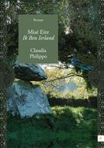 Mise eire ik ben Ierland 9789048423828 Claudia Philippo, Verzenden, Gelezen, Claudia Philippo