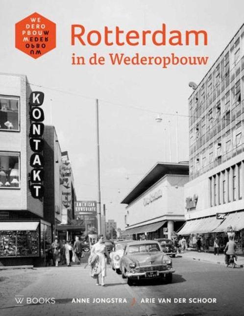 9789462581074 Rotterdam in de wederopbouw, Boeken, Studieboeken en Cursussen, Nieuw, Verzenden