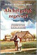 Als Het Geluk Zegeviert 9789025724658 H. Thijssing Boer, Gelezen, H. Thijssing Boer, Verzenden
