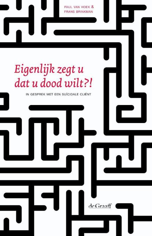 Eigenlijk zegt u dat u dood wilt?! 9789077024553, Boeken, Psychologie, Zo goed als nieuw, Verzenden