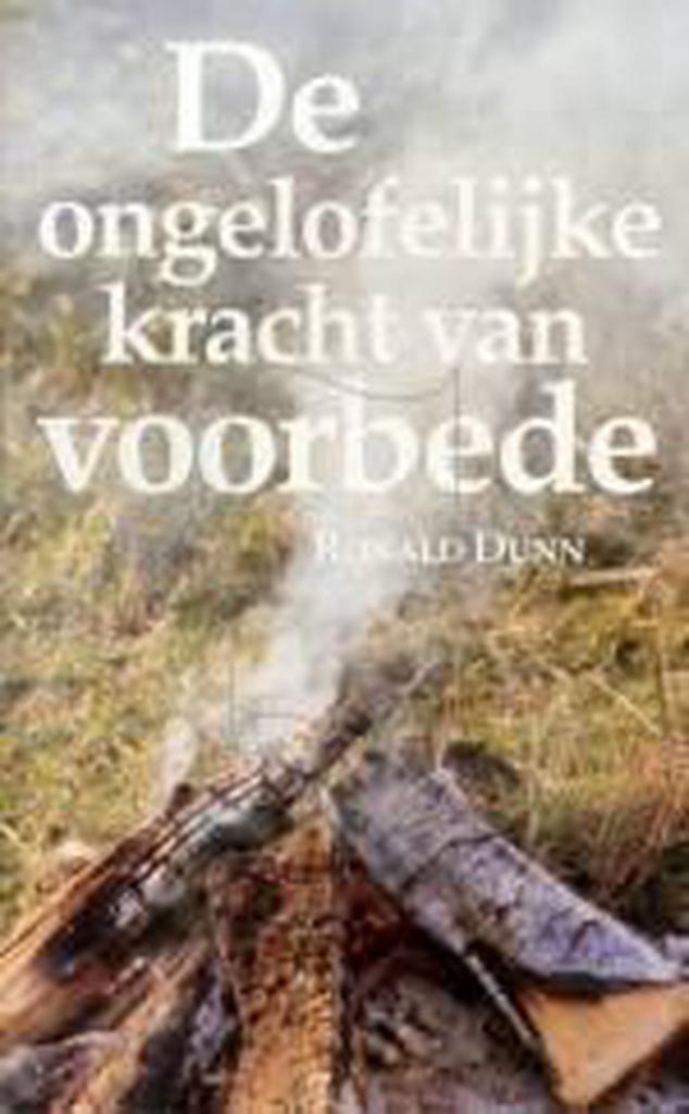 ONGELOFELIJKE KRACHT VAN VOORBEDE 9789060676141 R. Dunn, Boeken, Godsdienst en Theologie, Gelezen, Verzenden