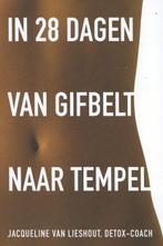 In 28 dagen van gifbelt naar tempel | 9789020208450 |, Zo goed als nieuw, Jacqueline van Lieshout
