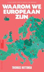 Waarom we Europeaan zijn / Vitale ideeën voor de wereld van, Verzenden, Zo goed als nieuw, Thomas Huttinga