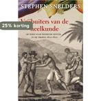 Vrijbuiters van de heelkunde 9789045019987 Stephen Snelders, Verzenden, Nieuw, Stephen Snelders