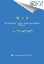 9780062896285 Bitten The Secret History of Lyme Disease a..., Boeken, Verzenden, Nieuw, Kris Newby