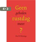 Geen Geboden Rustdag Meer? 9789490385002 W. Wierenga, Boeken, Verzenden, Gelezen, W. Wierenga