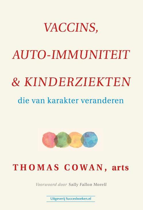 Vaccins, auto-immuniteit & kinderziekten 9789492665454, Boeken, Gezondheid, Dieet en Voeding, Zo goed als nieuw, Verzenden