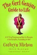 The Grrl Genius Guide to Life: A Twelve-Step Pr. Michon, Boeken, Humor, Cathryn Michon, Zo goed als nieuw, Verzenden