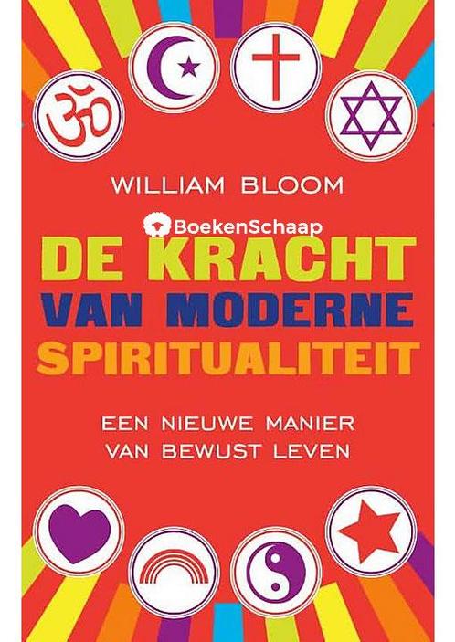 De kracht van moderne spiritualiteit William Bloom, Boeken, Godsdienst en Theologie, Verzenden