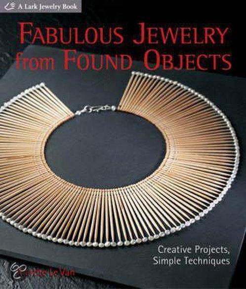 Fabulous Jewelry From Found Objects 9781600591334, Boeken, Taal | Engels, Gelezen, Verzenden