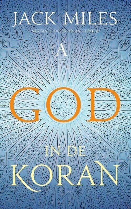 God in de Koran (9789025309855, Jack Miles) (Jack Miles), Boeken, Romans, Nieuw, Verzenden