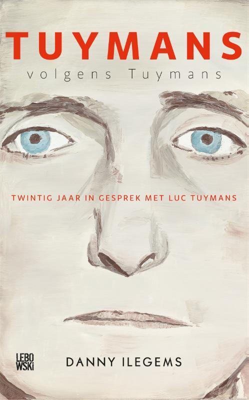 Tuymans volgens Tuymans 9789048849574 Danny Ilegems, Boeken, Kunst en Cultuur | Beeldend, Zo goed als nieuw, Verzenden