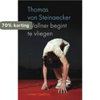 Wallner begint te vliegen 9789057591587 t. Von Steinaecker, Boeken, Verzenden, Gelezen, T. Von Steinaecker