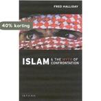 Islam and the Myth of Confrontation 9781860648687, Boeken, Verzenden, Gelezen, Fred Halliday