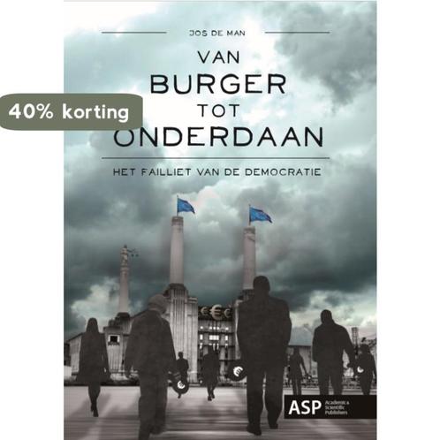 Van burger tot onderdaan 9789057181474 Jos de Man, Boeken, Politiek en Maatschappij, Gelezen, Verzenden