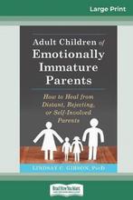 9780369312983 Adult Children of Emotionally Immature Parents, Boeken, Psychologie, Verzenden, Nieuw, Lindsay C Gibson