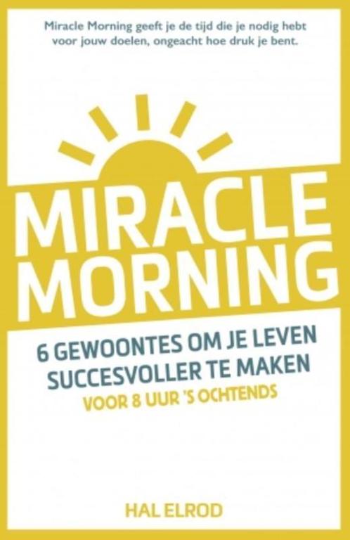 Miracle Morning 9789021563855 Hal Elrod, Boeken, Psychologie, Zo goed als nieuw, Verzenden