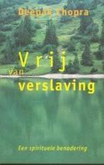 Vrij van verslaving 9789021588643 Deepak Chopra, Boeken, Verzenden, Gelezen, Deepak Chopra
