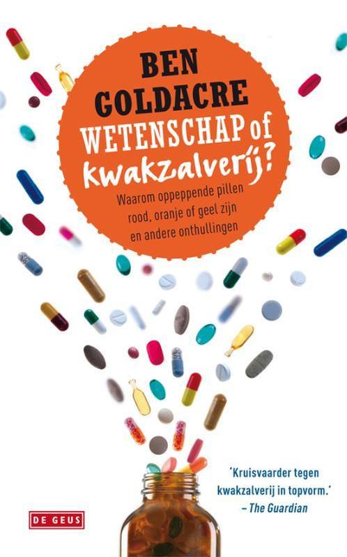 Wetenschap of kwakzalverij? 9789044517309 Ben Goldacre, Boeken, Literatuur, Zo goed als nieuw, Verzenden