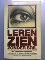 9789061203346 Leren zien zonder bril | Tweedehands, Boeken, Gezondheid, Dieet en Voeding, Bob Van Laerhoven, Zo goed als nieuw