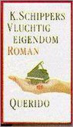 VLUCHTIG EIGENDOM 9789021480893 K. Schippers, Verzenden, Gelezen, K. Schippers