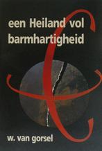 Een Heiland vol barmhartigheid 9789033110641 W. van Gorsel, Boeken, Gelezen, W. van Gorsel, Verzenden