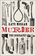 Murder: The Biography, Morgan, Kate, Gelezen, Kate Morgan, Verzenden