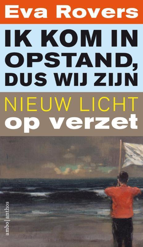 Ik kom in opstand dus wij zijn 9789026335990 Eva Rovers, Boeken, Filosofie, Zo goed als nieuw, Verzenden