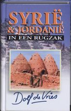 Syrie & Jordanie In Een Rugzak 9789041023247 Dolf de Vries, Boeken, Reisverhalen, Dolf de Vries, Gelezen, Verzenden