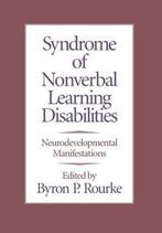Syndrome of Nonverbal Learning Disabilities 9780898621556, Verzenden, Zo goed als nieuw, Rourke.