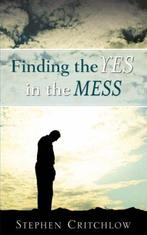 Finding the Yes in the Mess, Critchlow, Stephen, Boeken, Verzenden, Gelezen, Stephen Critchlow