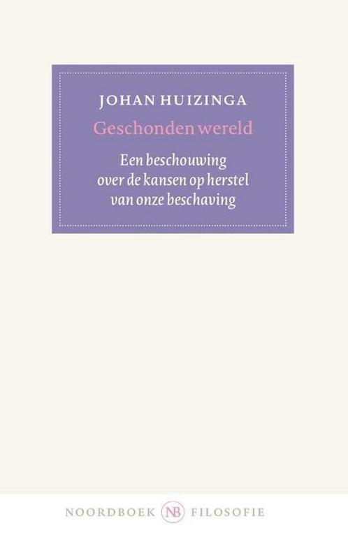 9789056158224 Geschonden wereld Johan Huizinga, Boeken, Studieboeken en Cursussen, Nieuw, Verzenden