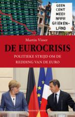 De eurocrisis 9789047004813 Martin Visser, Verzenden, Gelezen, Martin Visser