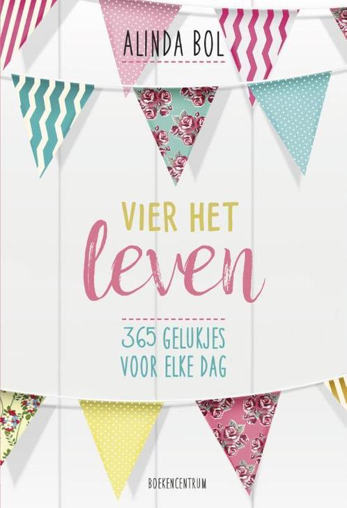 Vier het leven 9789023950431 Alinda Bol, Boeken, Godsdienst en Theologie, Gelezen, Verzenden