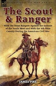 The Scout and Ranger: With the Texas Rangers Ag. Pike,, Boeken, Biografieën, Zo goed als nieuw, Verzenden