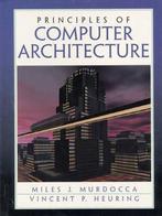 Principles of Computer Architecture 9780201436648, Verzenden, Gelezen, Miles J. Murdocca