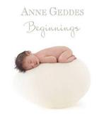 Beginnings 9781921652301 Anne Geddes, Boeken, Gelezen, Verzenden, Anne Geddes