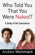 Who Told You That You Were Naked? 9781680312126, Verzenden, Gelezen, Andrew Wommack