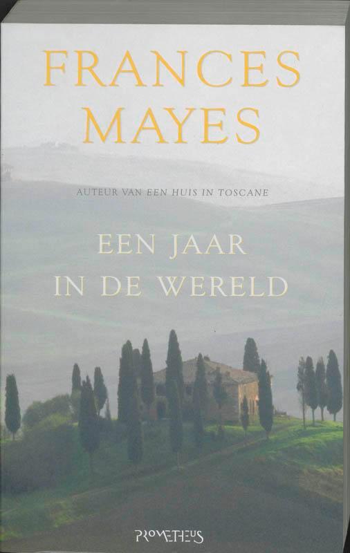 Een jaar in de wereld 9789044606126 F. Mayes, Boeken, Romans, Gelezen, Verzenden