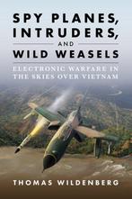 9781682476697 Spy Planes, Intruders, and Wild Weasels, Verzenden, Nieuw, Thomas Wildenberg