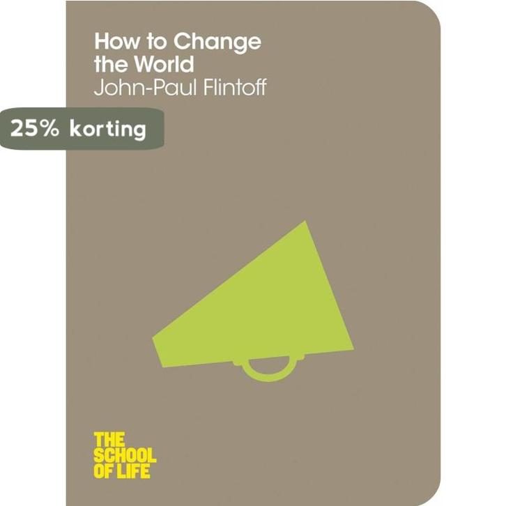 How To Change The World 9781447202325 The School of Life, Boeken, Taal | Engels, Gelezen, Verzenden