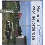 Nederland Voor Gevorderden 9789059372009 D. Koning, Boeken, Kunst en Cultuur | Fotografie en Design, Verzenden, Zo goed als nieuw